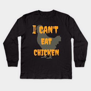 i can't eat chicken Kids Long Sleeve T-Shirt